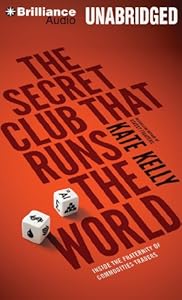 The Secret Club that Runs the World: Inside the Fraternity of Commodities Traders