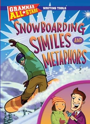 Snowboarding Similes and Metaphors (Grammar All-Stars)