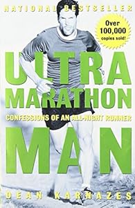 Ultramarathon Man: Confessions of an All-Night Runner