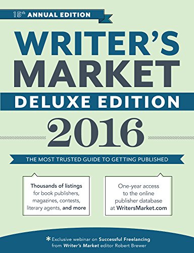 Writer's Market Deluxe Edition 2016: The Most Trusted Guide to Getting Published by Robert Lee Brewer