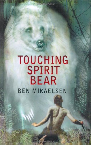 Touching Spirit Bear by Ben Mikaelsen