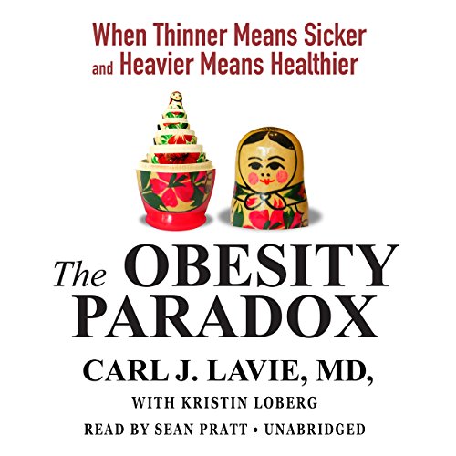 The Obesity Paradox: When Thinner Means Sicker and Heavier Means Healthier; Library Edition by Kristin Loberg