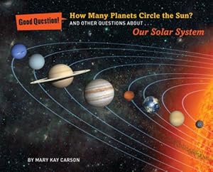 How Many Planets Circle the Sun?: And Other Questions about Our Solar System