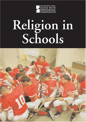 Religion in Schools (Introducing Issues with Opposing Viewpoints) by Noel Merino