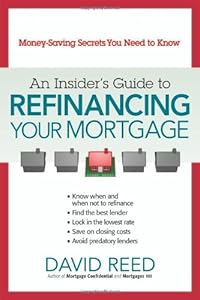 An Insider's Guide to Refinancing Your Mortgage: Money-Saving Secrets You Need to Know