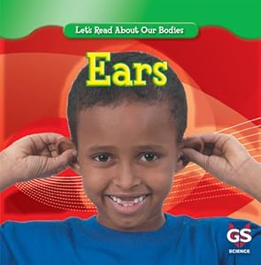 Ears (Let's Read About Our Bodies)