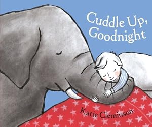 Cuddle Up, Goodnight by Katie Cleminson