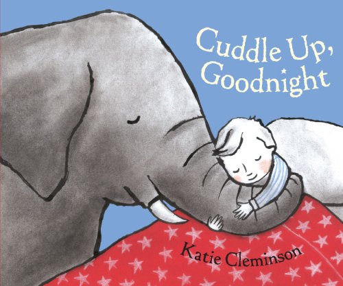 Cuddle Up, Goodnight by Katie Cleminson