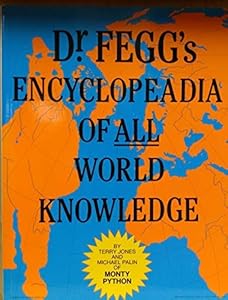 Dr. Fegg's Encyclopedia of All World Knowledge: (Formerly the Nasty Book