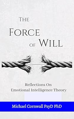 The Force of Will: Reflections On Emotional Intelligence Theory