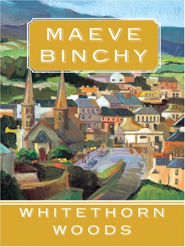 Whitethorn Woods by Maeve Binchy