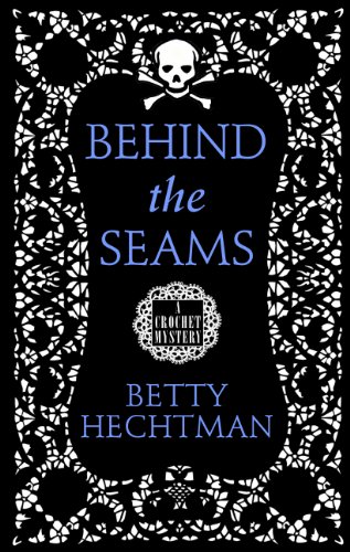 Behind the Seams by Betty Hechtman