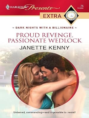 Proud Revenge, Passionate Wedlock (Dark Nights With a Billionaire Book 4)