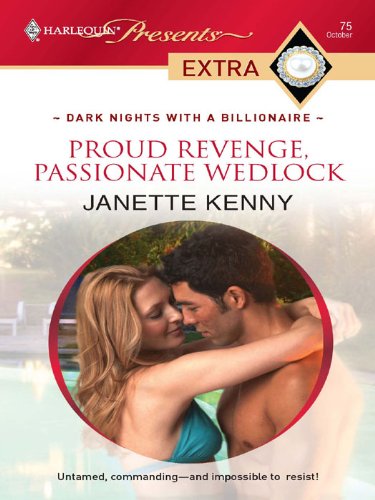 Proud Revenge, Passionate Wedlock (Dark Nights With a Billionaire Book 4) by Janette Kenny