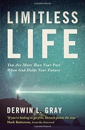 Limitless Life: You Are More Than Your Past When God Holds Your Future