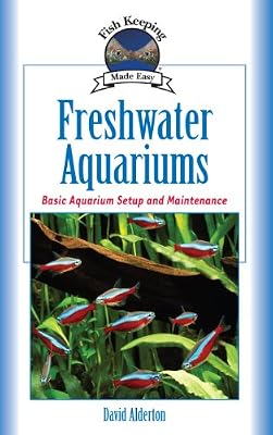 Freshwater Aquariums: Basic Aquarium Setup and Maintenance (Fish Keeping Made Easy)