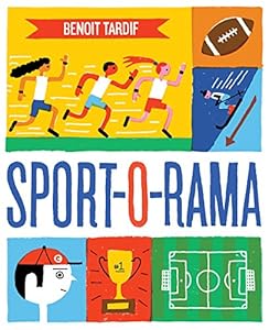 Sport-O-Rama by Benoit Tardif 
			
			
		
		
		
       	 
       		
       			(Author, Illustrator)