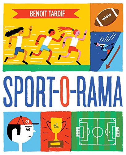 Sport-O-Rama by Benoit Tardif 
			
			
		
		
		
       	 
       		
       			(Author, Illustrator)