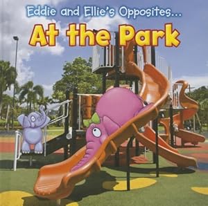 Eddie and Ellie's Opposites at the Park
