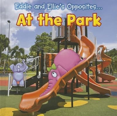 Eddie and Ellie's Opposites at the Park
