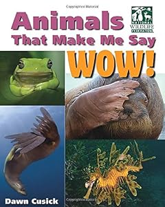 Animals That Make Me Say Wow!