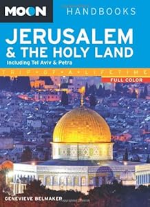 Moon Jerusalem &amp; the Holy Land: Including Tel Aviv &amp; Petra by Genevieve Belmaker