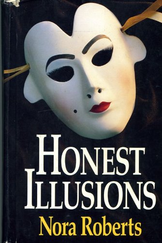 Honest Illusions by Nora Roberts