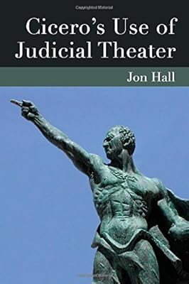 Cicero's Use of Judicial Theater