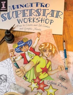 Manga Pro Superstar Workshop: How to Create and Sell Comics and Graphic Novels