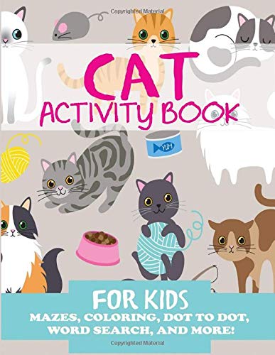Cat Activity Book for Kids Mazes, Coloring, Dot to Dot, Word Search, and More (Kids Activity Books) by Miss Freind