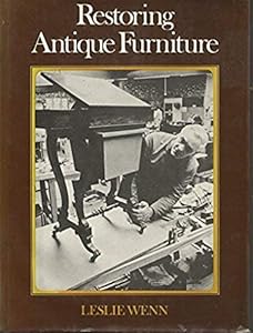 Restoring antique furniture by leslie-wenn
