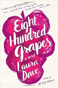 Eight Hundred Grapes: A Novel