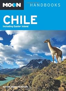 Moon Chile: Including Easter Island (Moon Handbooks) by Wayne Bernhardson