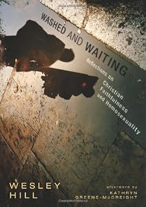Washed and Waiting: Reflections on Christian Faithfulness and Homosexuality