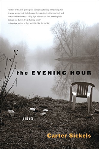 The Evening Hour: A Novel by Carter Sickels