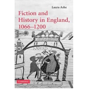 [(Fiction and History in England, 1066-1200)] [Author: Laura Ashe] published on (August, 2009)