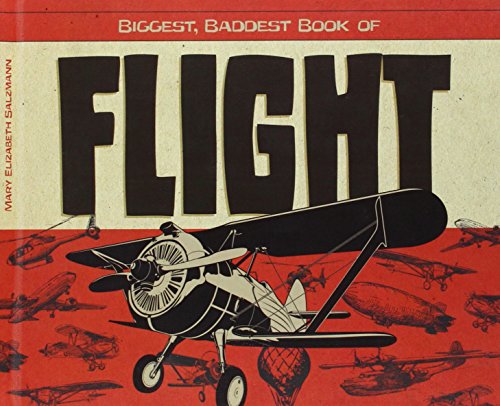 Biggest, Baddest Book of Flight by Mary Elizabeth Salzmann