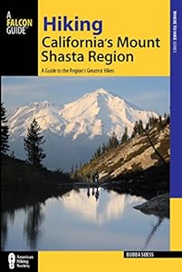 Hiking California's Mount Shasta Region: A Guide to the Region's Greatest Hikes