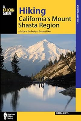 Hiking California's Mount Shasta Region: A Guide to the Region's Greatest Hikes
