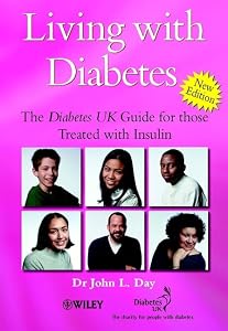 Living with Diabetes: The Diabetes UK Guide for those Treated with Insulin by John L. Day
