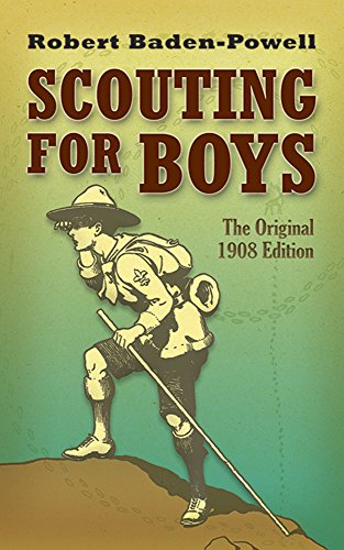 Scouting for Boys: The Original 1908 Edition (Dover Books on Sports and Popular Recreations)