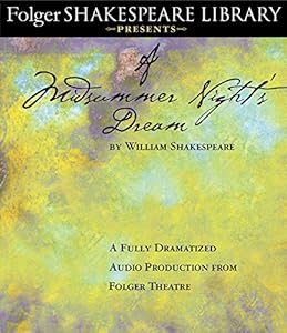 A Midsummer Night's Dream: Fully Dramatized Audio Edition