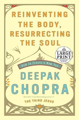 Reinventing the Body, Resurrecting the Soul: How to Create a New You