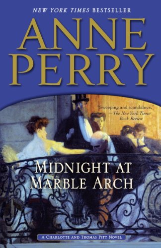 Midnight at Marble Arch: A Charlotte and Thomas Pitt Novel by Anne Perry