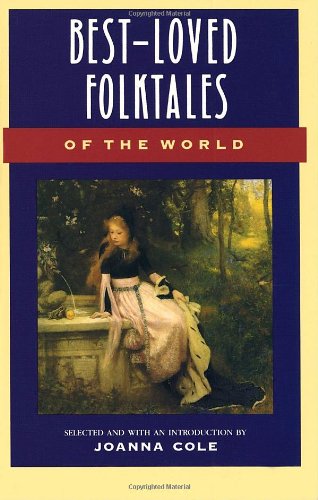 Best-Loved Folktales of the World (The Anchor folktale library) by Joanna Cole