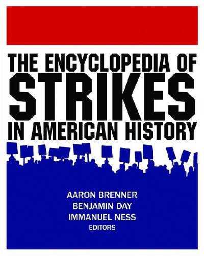 The Encyclopedia of Strikes in American History by Immanuel Ness