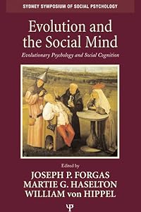 Evolution and the Social Mind: Evolutionary Psychology and Social Cognition (Sydney Symposium of Social Psychology) by Joseph P. Forgas