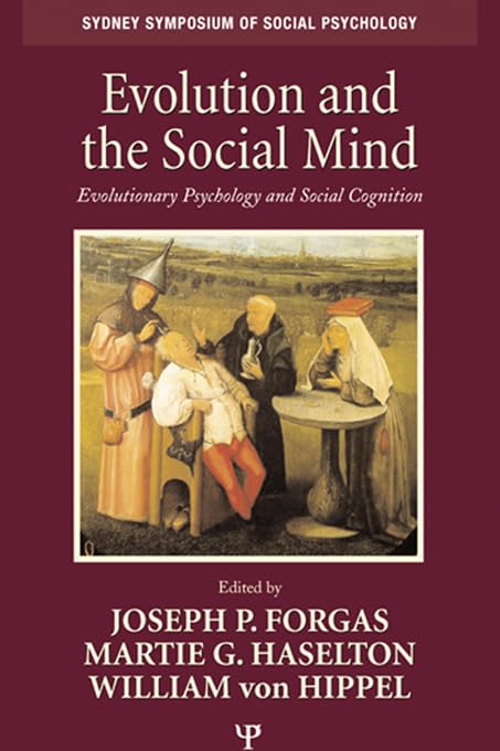Evolution and the Social Mind: Evolutionary Psychology and Social Cognition (Sydney Symposium of Social Psychology) by Joseph P. Forgas