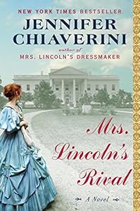 Mrs. Lincoln's Rival: A Novel