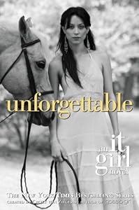 The It Girl #4: Unforgettable: An It Girl Novel